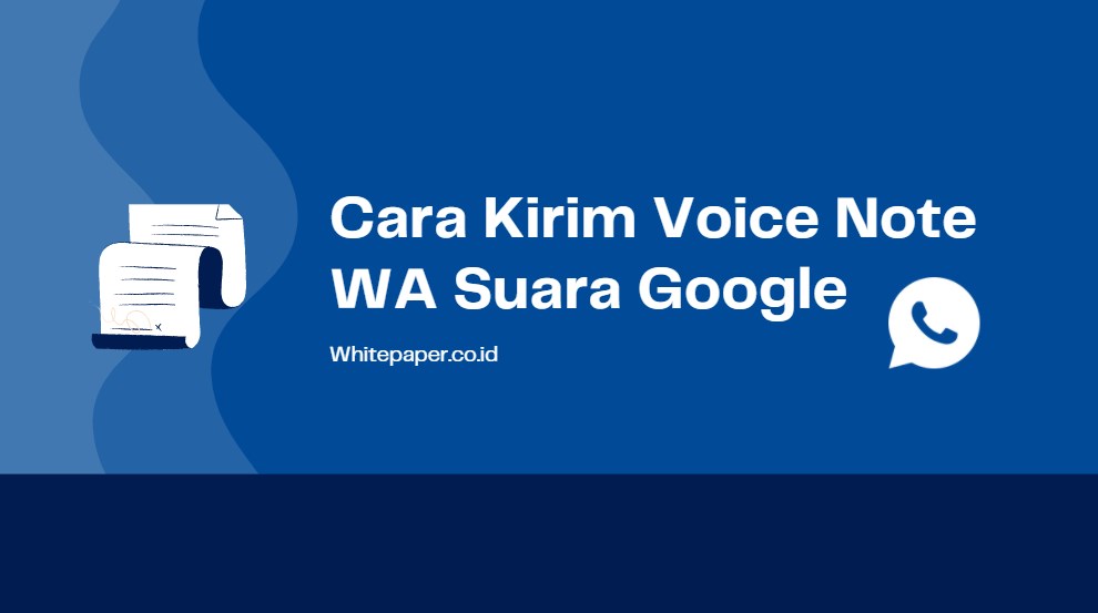 Cara Kirim Voice Note Wa Suara Google