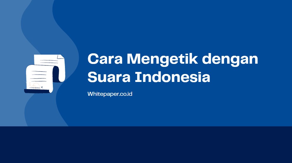 Cara Mengetik Dengan Suata Bahasa Indonesia