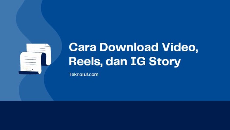 Cara Download Video, Reels, Dan Ig Story