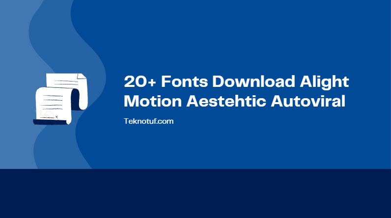 20+ Fonts Download Alight Motion Aestehtic Autoviral