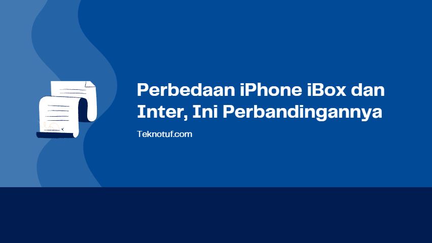 Perbedaan Iphone Ibox Dan Inter, Ini Perbandingannya