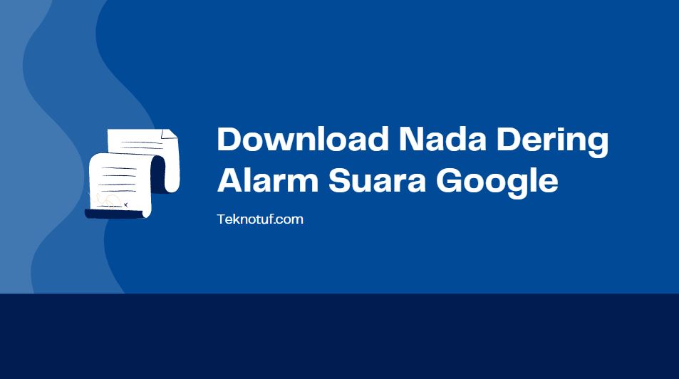 Download Nada Dering Alarm Lucu Dengan Suara Google